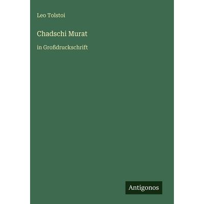 Chadschi Murat, Gebundene Ausgabe von Leo N. Tolstoi, Antigonos Verlag, 978-3-566-03606-5