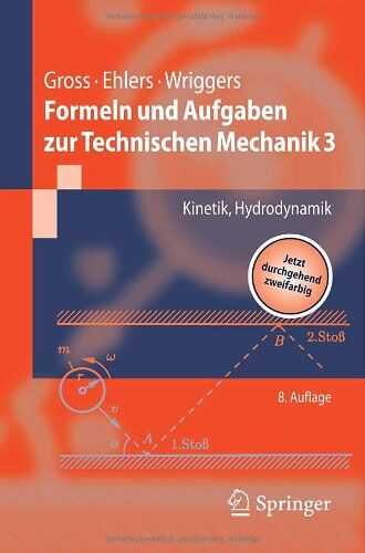 Dietmar Gross - Formeln und Aufgaben zur Technischen Mechanik 3: Kinetik, Hydrodynamik (Springer-Lehrbuch) - Preis vom 17.10.2026 19:25:27 h