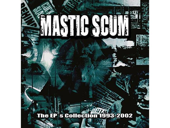 Mastic Scum - Ep's Collection