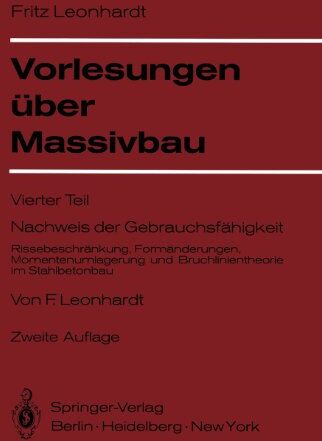 Fritz Leonhardt - Vorlesungen Über Massivbau: Vierter Teil 4: Nachweis der Gebrauchsfähigkeit Rissebeschränkung, Formänderungen, Momentenumlagerung und Bruchlinientheorie im Stahlbetonbau (German Edition) - Preis vom 09.10.2026 07:28:09 h
