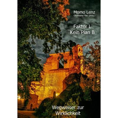 Faktor L * Kein Plan B, Taschenbuch von Momo Lenz, BoD – Books on Demand, 978-3-7322-5296-1