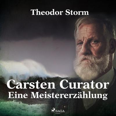 Carsten Curator - Eine Meistererzählung (Ungekürzt) - Theodor Storm, Audio, 9788711668405