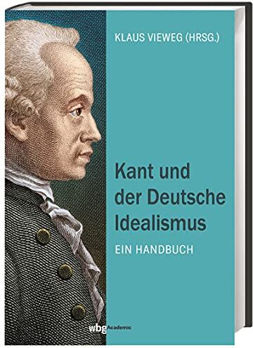 Koch, Anton Friedrich - Kant und der Deutsche Idealismus. Ein Handbuch. Immanuel Kant und seine Nachfolger - Preis vom 10.10.2026 11:48:34 h
