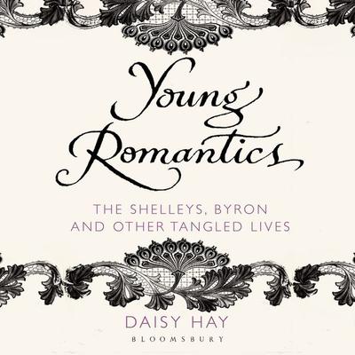 Young Romantics - Daisy Hay, Audio, 9781037207068