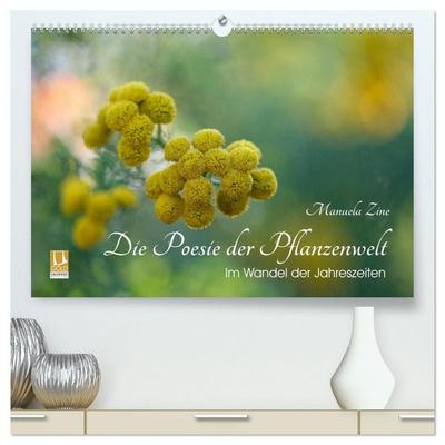 Die Poesie der Pflanzenwelt - Im Wandel der Jahreszeiten (hochwertiger Premium Wandkalender 2027 DIN A2 quer), Kunstdruck in Hochglanz
