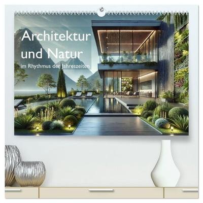 Architektur und Natur im Rhythmus der Jahreszeiten (hochwertiger Premium Wandkalender 2027 DIN A2 quer), Kunstdruck in Hochglanz