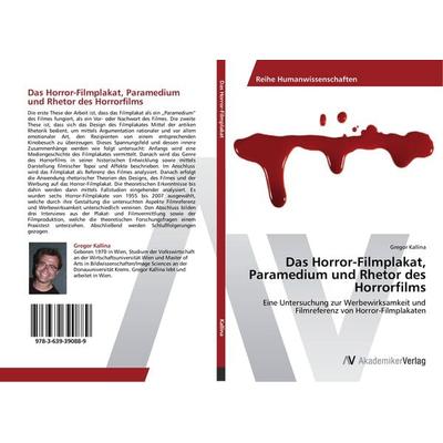 Das Horror-Filmplakat, Paramedium und Rhetor des Horrorfilms, Taschenbuch von Gregor Kallina, AV Akademikerverlag, 978-3-639-39088-9