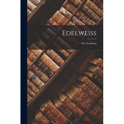 Edelweiss [microform], Taschenbuch von Anonymous, Legare Street Press, 978-1-01-899858-9