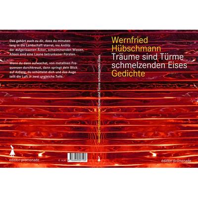 Träume sind Türme schmelzenden Eises, Taschenbuch von Wernfried Hübschmann, Edition promenade, 978-3-944897-10-3