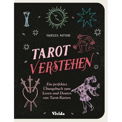 Tarot verstehen (VIVIDA), Gebundene Ausgabe von Francesca Matteoni, Edizioni White Star SrL