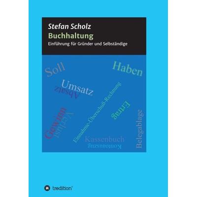 Buchhaltung, Taschenbuch von Stefan Scholz, Tredition, 978-3-7345-1316-9