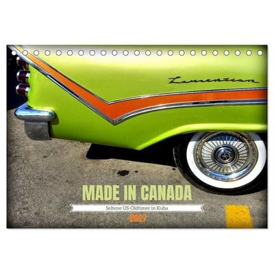 MADE IN CANADA - Seltene US-Oldtimer in Kuba (Tischkalender 2027 DIN A5 quer), CALVENDO Monatskalender