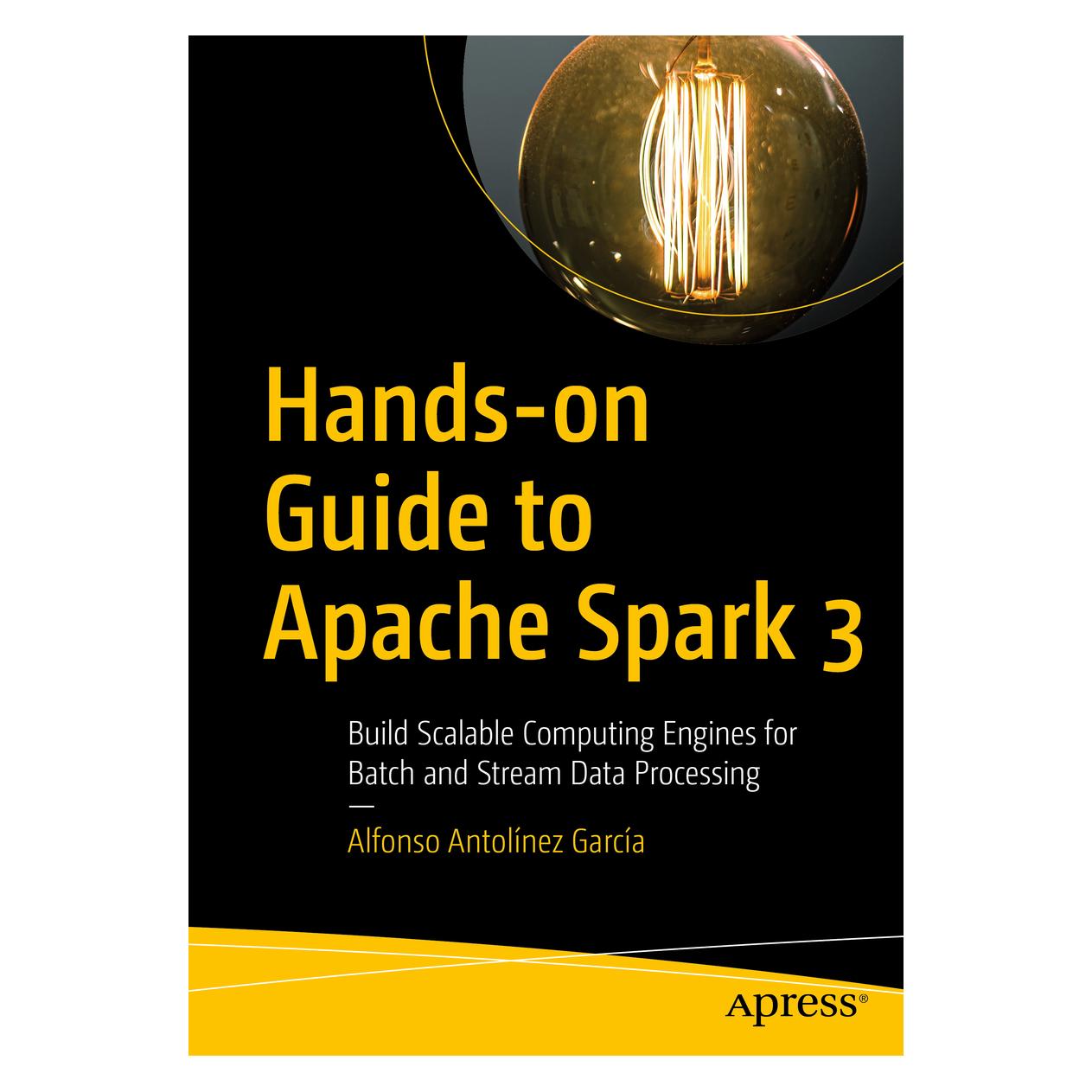 Springer Hands-on Guide to Apache Spark 3 (Englisch, Softcover, Alfonso Antolínez García) (56939317)