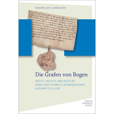 Die Grafen von Bogen, Gebundene Ausgabe von Maximilian Slowioczek, Pustet, F, 978-3-7917-3481-1