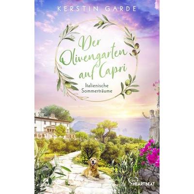 Italienische Sommerträume - Der Olivengarten auf Capri, Taschenbuch von Kerstin Garde, BeHeartbeat, 978-3-7413-0506-1