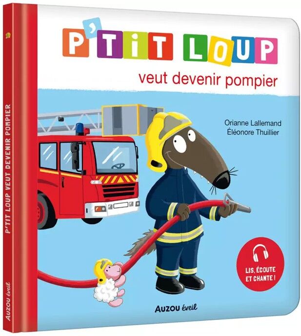 Mon album : P'tit Loup veut devenir pompier - Auzou