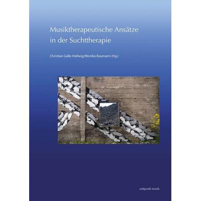 Musiktherapeutische Ansätze in der Suchttherapie -