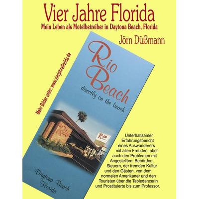 Vier Jahre Florida, Taschenbuch von Jörn Düssmann, BoD – Books on Demand, 978-3-8370-1895-0