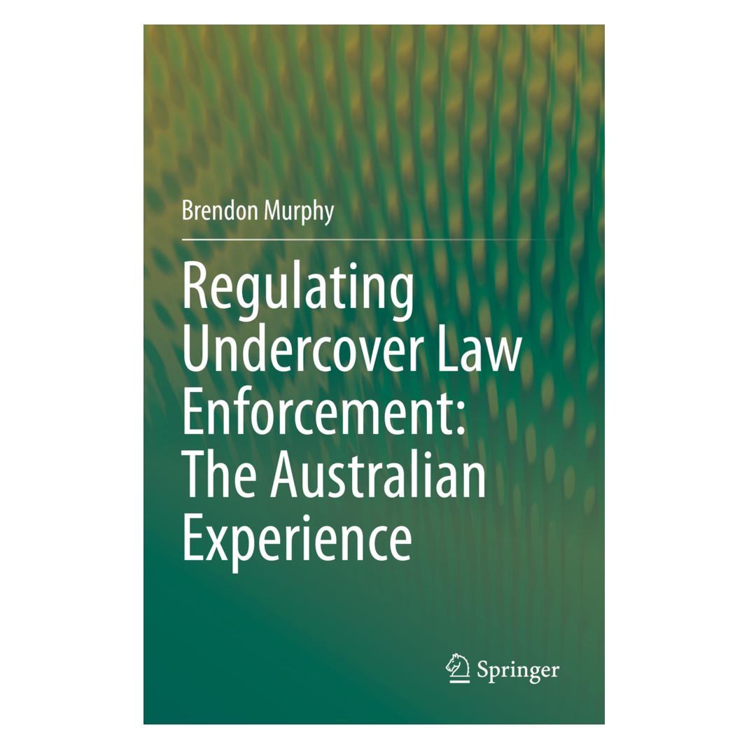 Springer Regulating Undercover Law Enforcement: The Australian Experience (Englisch, Softcover, Brendon Murphy) (56809719)