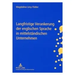 Langfristige Verankerung der englischen Sprache in mittelständischen Unternehmen, Fachbücher von Magdalène Lévy-Tödter