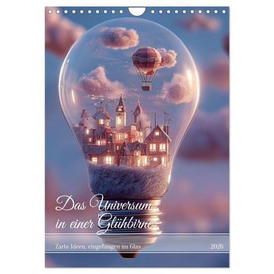 Das Universum in einer Glühbirne (Wandkalender 2026 DIN A4 hoch), CALVENDO Monatskalender