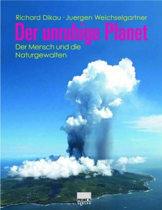 Richard Dikau - Der unruhige Planet. Der Mensch und die Naturgewalten - Preis vom 30.09.2026 22:30:23 h