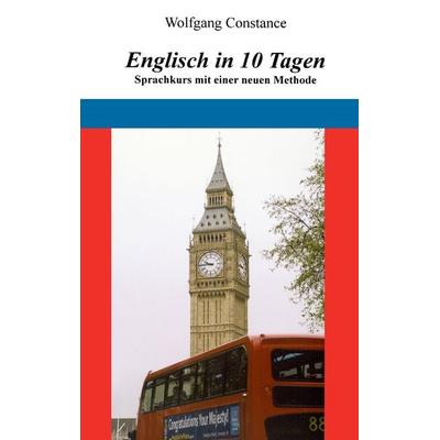 Englisch in 10 Tagen, Taschenbuch von Wolfgang Constance, BoD – Books on Demand, 978-3-8482-0810-4