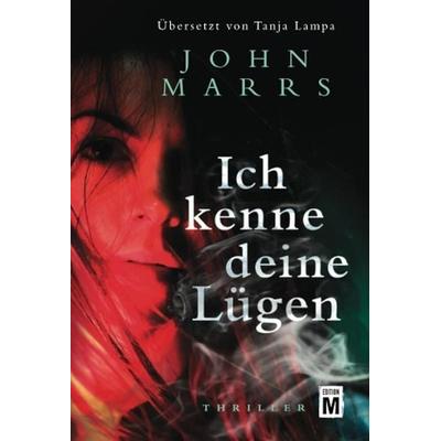 Ich kenne deine Lügen, Taschenbuch von John Marrs, Edition M