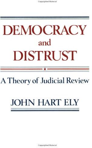 Ely, John Hart - Democracy and Distrust: A Theory of Judicial Review (Harvard Paperbacks) - Preis vom 11.10.2026 03:10:56 h