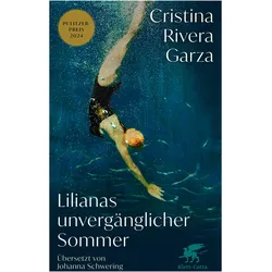 Lilianas unvergänglicher Sommer, Belletristik von Cristina Rivera Garza