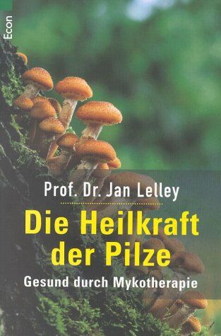 Lelley Jan - Die Heilkraft der Pilze - Preis vom 16.10.2026 11:41:07 h