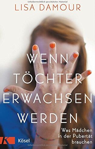 Lisa Damour - Wenn Töchter erwachsen werden: Was Mädchen in der Pubertät brauchen - Preis vom 09.10.2026 07:28:09 h