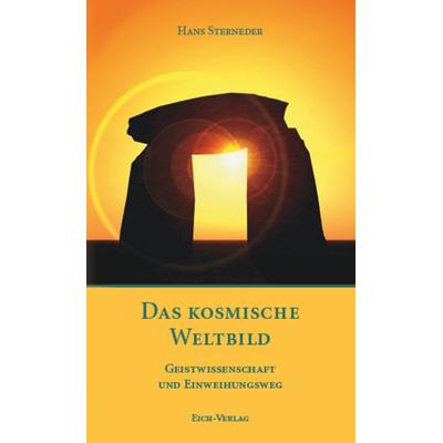 Das kosmische Weltbild, Taschenbuch von Hans Sterneder, Eich-Verlag, 978-3-940964-44-1