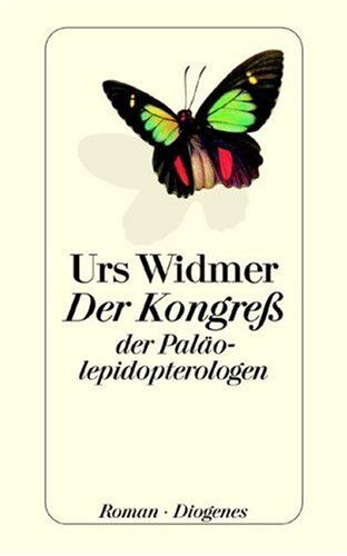 Urs Widmer - Der Kongreß der Paläolepidopterologen - Preis vom 10.10.2026 11:48:34 h