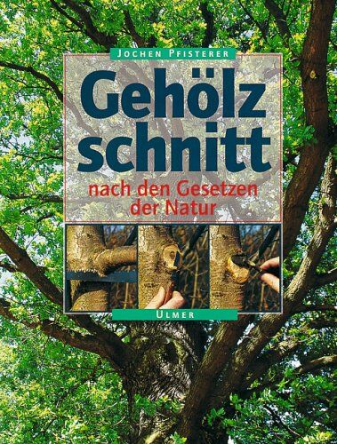 Pfisterer, Jochen A - Gehölzschnitt nach den Gesetzen der Natur - Preis vom 04.10.2026 03:51:26 h