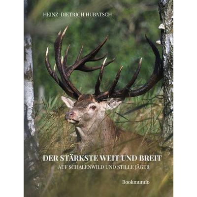 Der Stärkste weit und breit, Gebundene Ausgabe von Heinz-Dietrich Hubatsch, Bookmundo, 978-94-6398-354-9