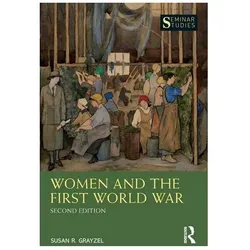Women and the First World War, Fachbücher von Susan Grayzel