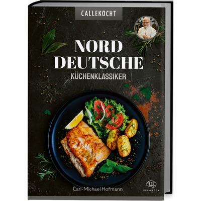 Norddeutsche Küchenklassiker, Gebundene Ausgabe von Callekocht, BrainBook Verlag, 978-3-96890-131-2
