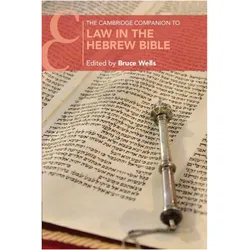 The Cambridge Companion to Law in the Hebrew Bible, Sachbücher von Bruce Wells