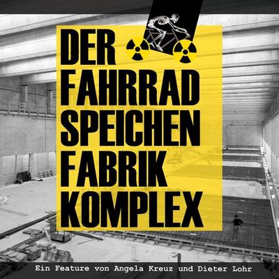 Der Fahrradspeichenfabrikkomplex - Angela Kreuz,Dieter Lohr, Audio, 4056198040560