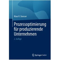 Prozessoptimierung für produzierende Unternehmen, Fachbücher von Klaus R. Stoesser