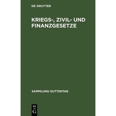 Kriegs-, Zivil- und Finanzgesetze, Gebundene Ausgabe von , De Gruyter, 978-3-11-127578-9