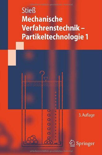 Matthias Stieb - Mechanische Verfahrenstechnik - Partikeltechnologie 1 (Springer-Lehrbuch) (German Edition): Beschreibung und Erzeugung von dispersen Stoffen - Preis vom 09.10.2026 07:28:09 h