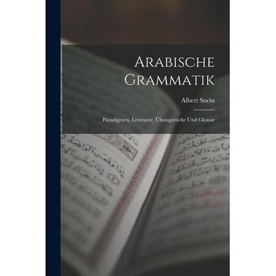 Arabische Grammatik, Taschenbuch von Albert Socin, Hutson Street Press, 978-1-01-764691-7