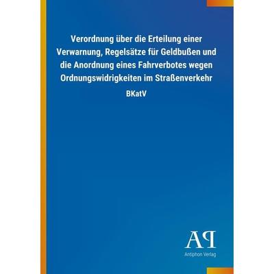 Verordnung über die Erteilung einer Verwarnung, Regelsätze für Geldbußen und die Anordnung eines Fahrverbotes wegen Ordnungswidrigkeiten im