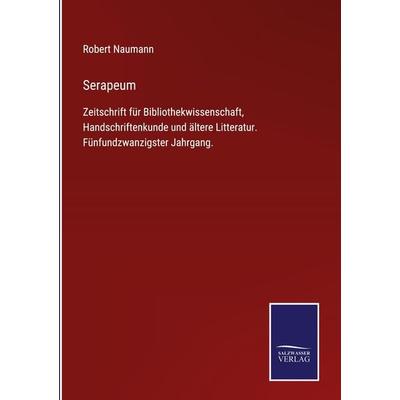 Serapeum, Gebundene Ausgabe von Robert Naumann, Outlook, 978-3-375-03737-6