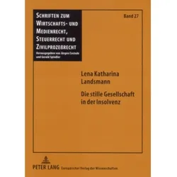 Die stille Gesellschaft in der Insolvenz, Fachbücher von Lena Katharina Landsmann