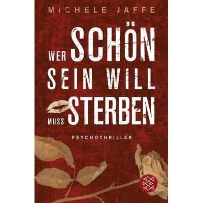 Wer schön sein will, muss sterben, Taschenbuch von Michele Jaffe, Fischer Taschenbuch Verlag