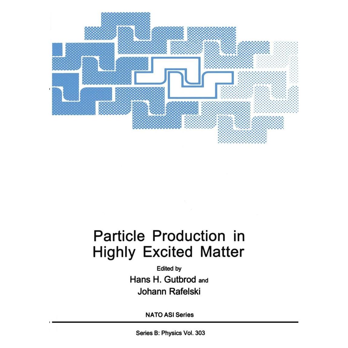 Springer Particle Production in Highly Excited Matter (Englisch, Hardcover, Hans H. Gutbrod, Johann Rafelski) (9780306444135)
