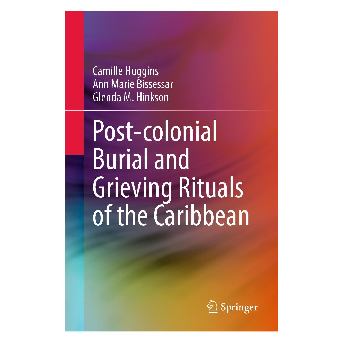 Springer Post-colonial Burial and Grieving Rituals of the Caribbean (Englisch, Hardcover, Ann Marie Bissessar, Camille Huggins, Glenda M. Hinkson) (9783031595547)